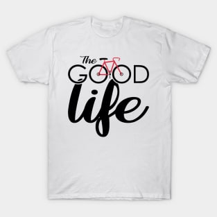 Good Life Of A Rider T-Shirt